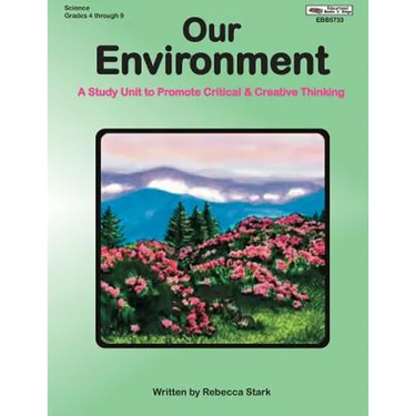 Our Environment: A Study Unit to Promote Critical & Creative Thinking