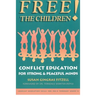 Free the Children: Conflict Education for Strong Peaceful Minds