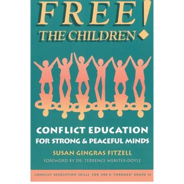 Free the Children: Conflict Education for Strong Peaceful Minds