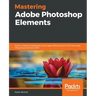 Mastering Adobe Photoshop Elements