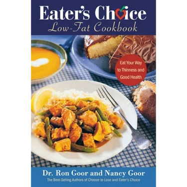Eater's Choice Low-Fat Cookbook: Eat Your Way to Thinness and Good Health