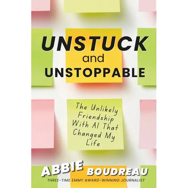Unstuck and Unstoppable: How AI Helped Me Break Free - And Create My Next Chapter