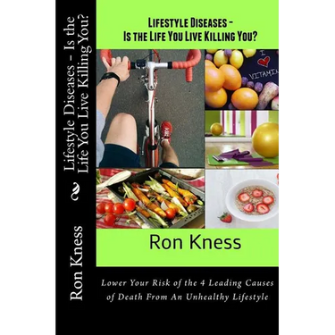Lifestyle Diseases - Is the Life You Live Killing You?: Lower Your Risk of the 4 Leading Causes of Death From An Unhealthy Lifestyle