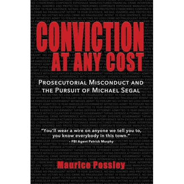Conviction At Any Cost: Prosecutorial Misconduct and the Pursuit of Michael Segal