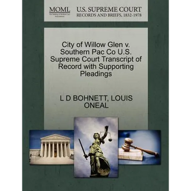 City of Willow Glen V. Southern Pac Co U.S. Supreme Court Transcript of Record with Supporting Pleadings
