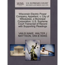 Wisconsin Electric Power Company, Appellant, V. City of Milwaukee, a Municipal Corporation. U.S. Supreme Court Transcript of Record with Supporting Pl