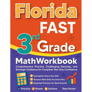 Florida FAST 3rd Grade Math Workbook: Comprehensive Practice, Challenging Exercises, and Strategic Guidance for Complete Test-Day Confidence