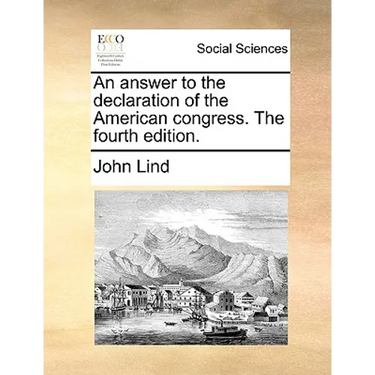 An Answer to the Declaration of the American Congress. the Fourth Edition.