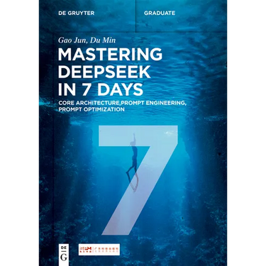 Mastering Deepseek in 7 Days: Core Architecture, Prompt Engineering, Prompt Optimization