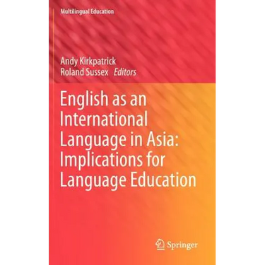 English as an International Language in Asia: Implications for Language Education