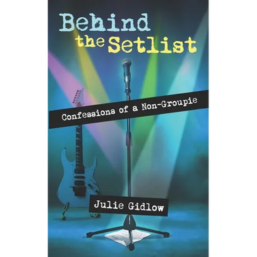 Behind the Setlist: Confessions of a Non-Groupie