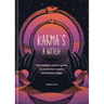 Karma's a Witch: The Modern Witch's Guide to Protection Spells and Karma Magic