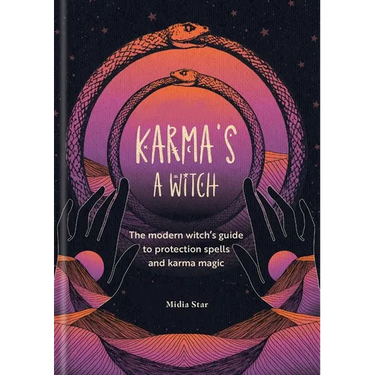 Karma's a Witch: The Modern Witch's Guide to Protection Spells and Karma Magic