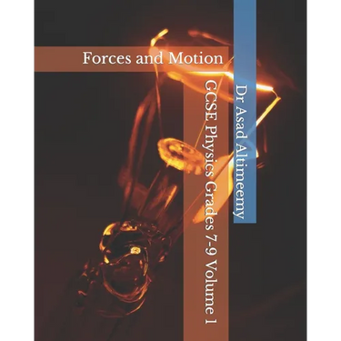GCSE Physics Grades 7-9 Volume 1: Forces and Motion