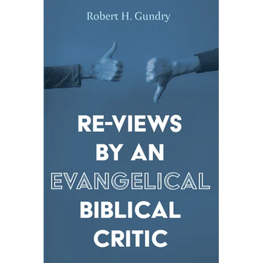 Re-Views by an Evangelical Biblical Critic