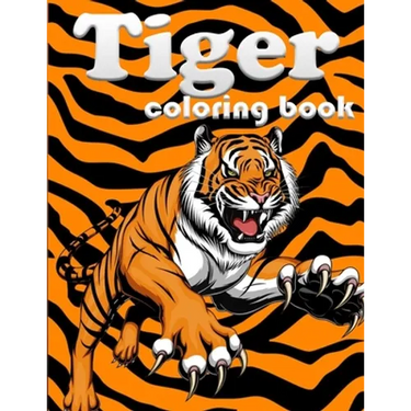 Tiger coloring book: 100 page amazing animal coloring book for your kids
