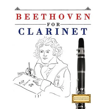 Beethoven for Clarinet: 10 Easy Themes for Clarinet Beginner Book