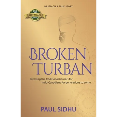 Broken Turban: Breaking the traditional barriers for Indo-Canadians for generations to come