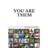 You Are Them
