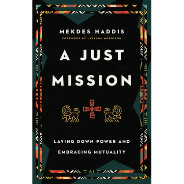A Just Mission: Laying Down Power and Embracing Mutuality