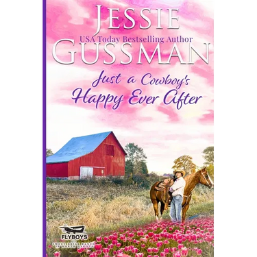 Just a Cowboy's Happy Ever After (Sweet Western Christian Romance Book 13) (Flyboys of Sweet Briar Ranch in North Dakota) Large Print Edition