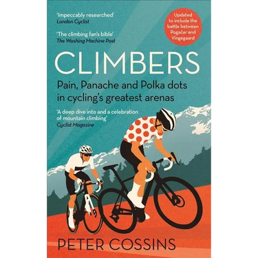Climbers: Pain, Panache and Polka Dots in Cycling's Greatest Arenas