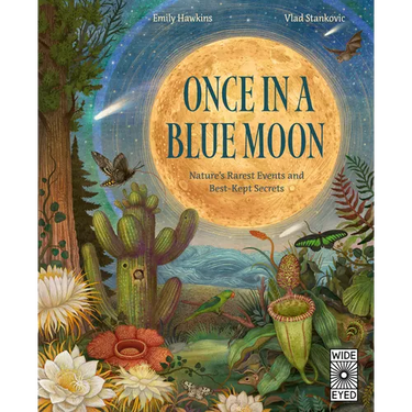 Once in a Blue Moon: Nature's Rarest Events and Best-Kept Secrets