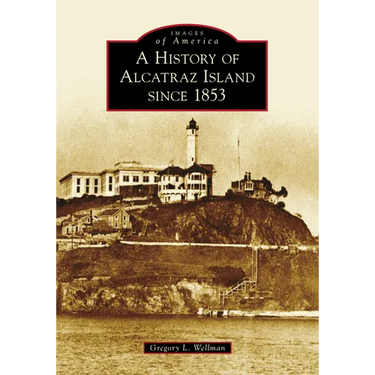 A History of Alcatraz Island Since 1853