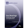 Gas Bearings: Modelling, Design and Applications