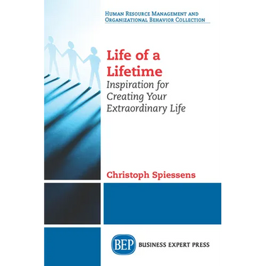 Life of a Lifetime: Inspiration for Creating Your Extraordinary Life