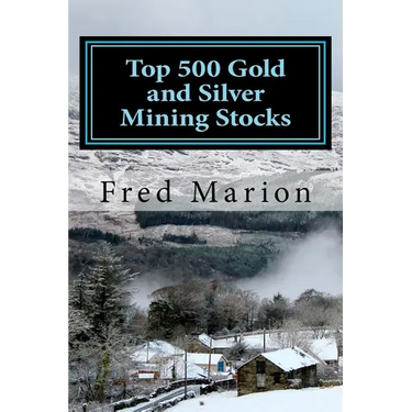 Top 500 Gold and Silver Mining Stocks: Metalproofing Your Portfolio from the Coming Inflation Shock