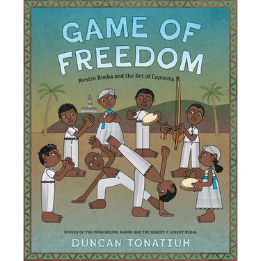 Game of Freedom: Mestre Bimba and the Art of Capoeira