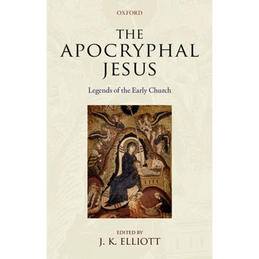 The Apocryphal Jesus: Legends of the Early Church