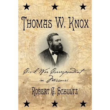 Thomas W. Knox: Civil War Correspondent in Missouri