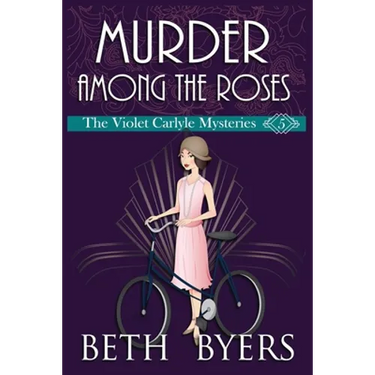 Murder Among the Roses: A Violet Carlyle Cozy Historical Mystery