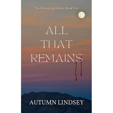 All That Remains: Book Two
