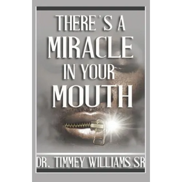 There's a Miracle in Your Mouth