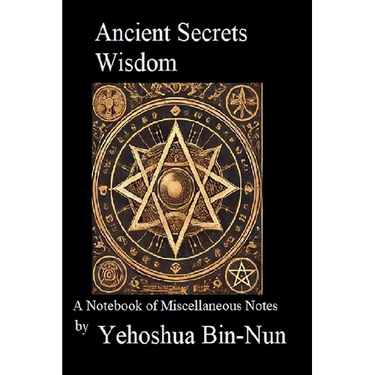 Ancient Secrets Wisdom: A Notebook of Miscellaneous Notes