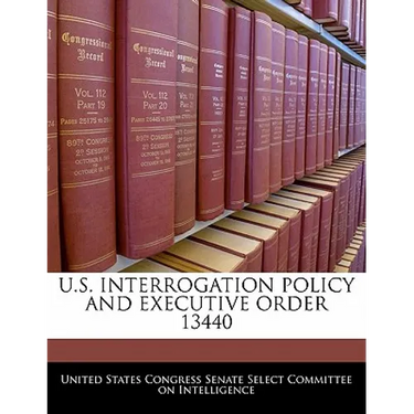 U.S. Interrogation Policy and Executive Order 13440