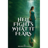 Hell Fights What It Fears