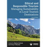 Ethical and Responsible Tourism: Managing Sustainability in Local Tourism Destinations