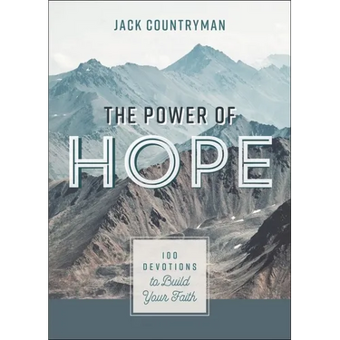 The Power of Hope: 100 Devotions to Build Your Faith (a 100-Day Devotional)