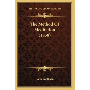 The Method Of Meditation (1858)