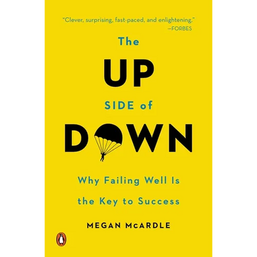 The Up Side of Down: Why Failing Well Is the Key to Success