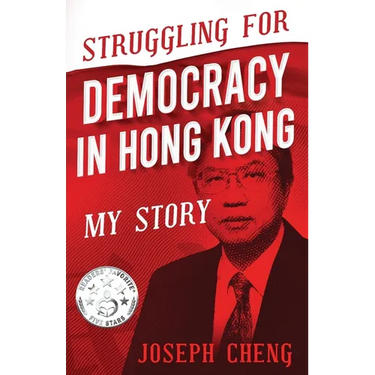Struggling for Democracy in Hong Kong: My Story