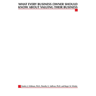 What Every Business Owner Should Know About Valuing Their Business