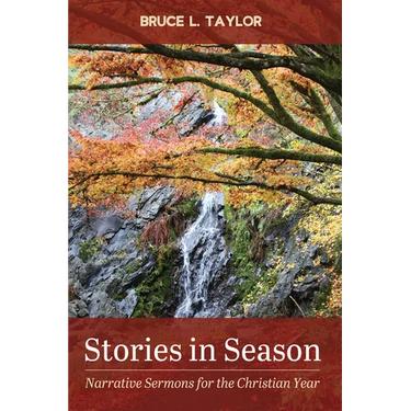Stories in Season: Narrative Sermons for the Christian Year