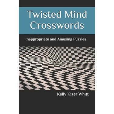 Twisted Mind Crosswords: Inappropriate and Amusing Puzzles