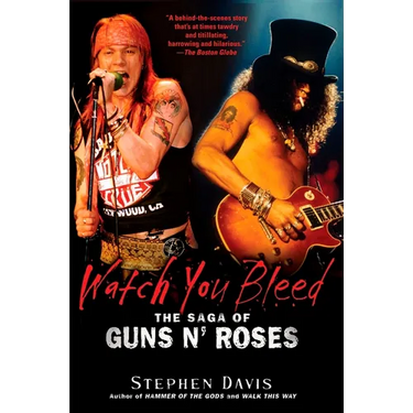 Watch You Bleed: The Saga of Guns N' Roses