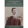 Masked Ball at the White Cross Café: The Failure of Jewish Assimilation